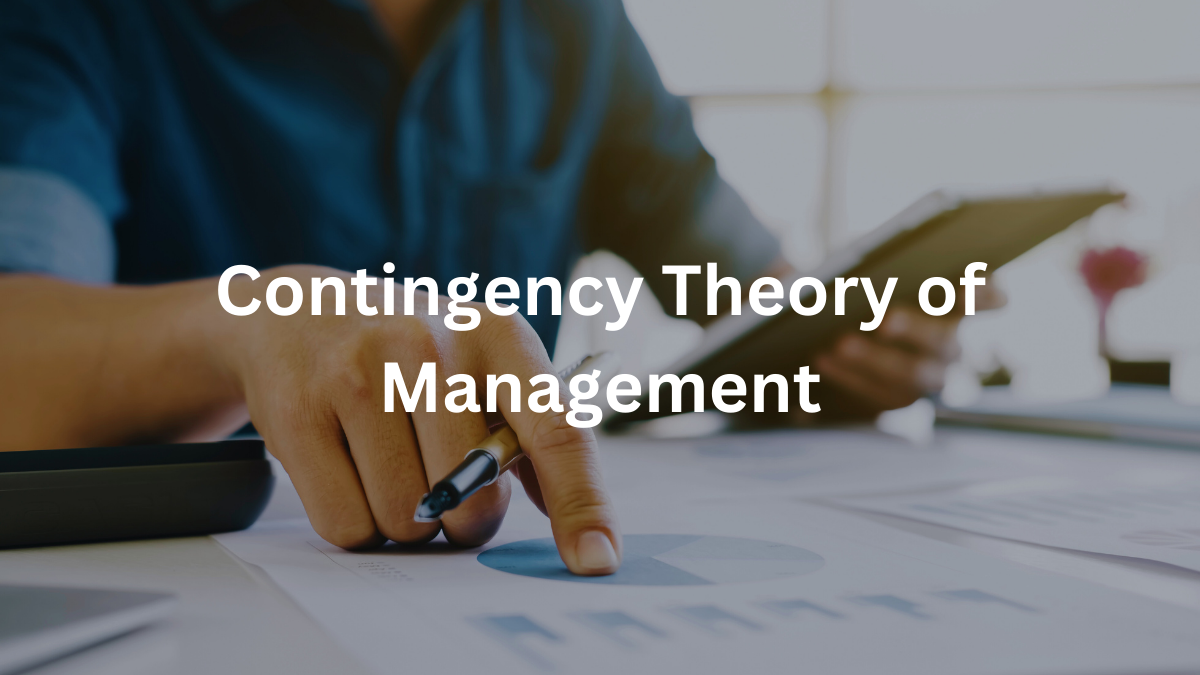 What Is Contingency Management Theory? - MBANote